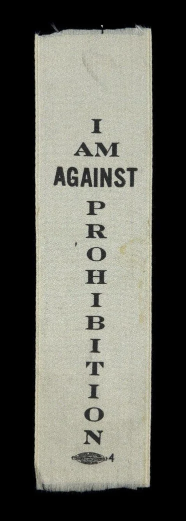 Antique “I am Against Prohibition” Ribbon | A Statement Against the 18th Amendment | Circa 1920-1933