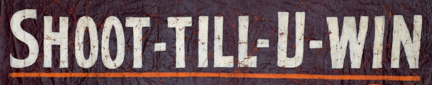 4. Antique SHOOT-TILL-U-WIN Carnival Banner.jpg