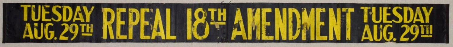 Repeal the 18th Amendment Banner | Made to Support the End of Prohibition | Circa 1932