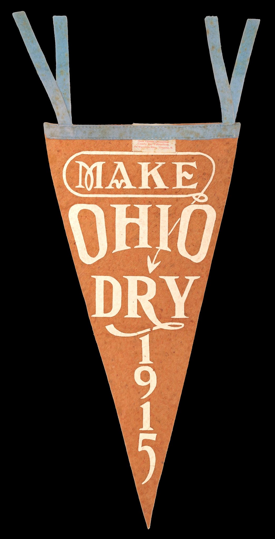 Outstanding "Make Ohio Dry" Ohio Prohibition Campaign Pennant | Issued by the State Central Committee of the County Dry Federations | Circa 1915