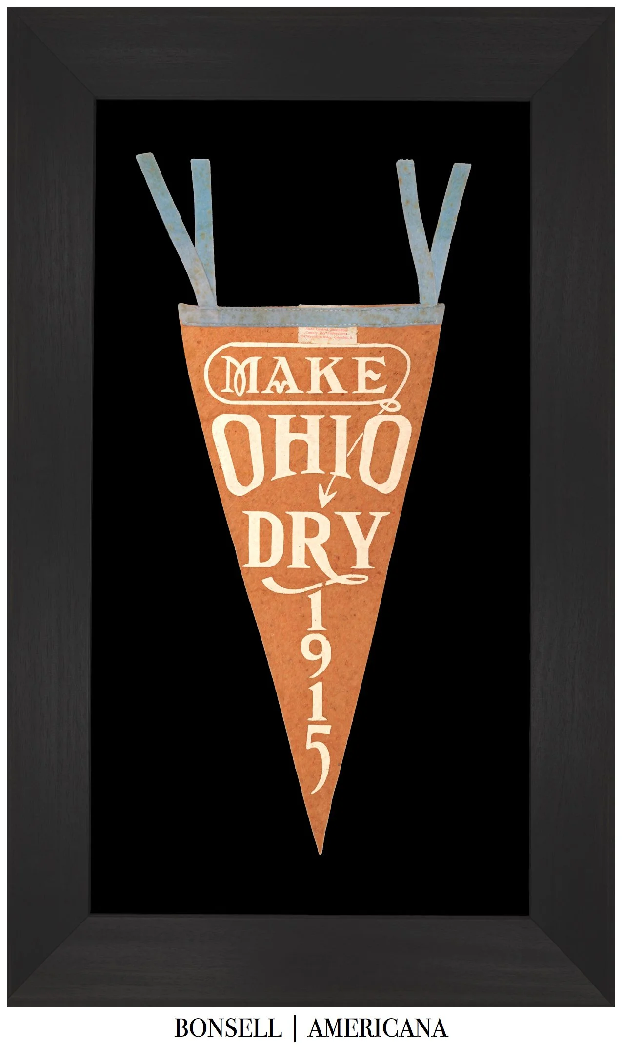 Outstanding "Make Ohio Dry" Ohio Prohibition Campaign Pennant | Issued by the State Central Committee of the County Dry Federations | Circa 1915