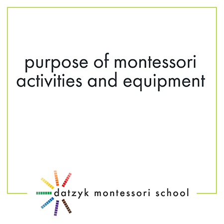 Purpose of Montessori Activities and Equipment