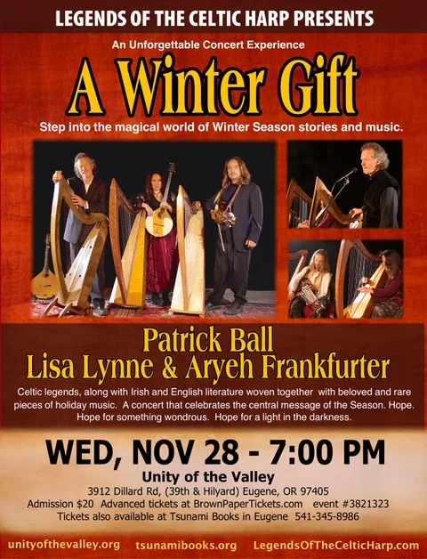 Legends of the Celtic Harp will perform&nbsp; "A Winter Gift" at Unity of the Valley in Eugene on Wednesday, Nov 28 at 7:00PM.&nbsp;