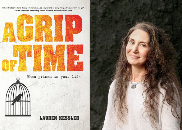 DATE AND PLACE CHANGED FOR BOOK RELEASE CELEBRATION FOR LAUREN KESSLER’S NEW BOOK, “A GRIP OF TIME: WHEN PRISON IS YOUR LIFE.”