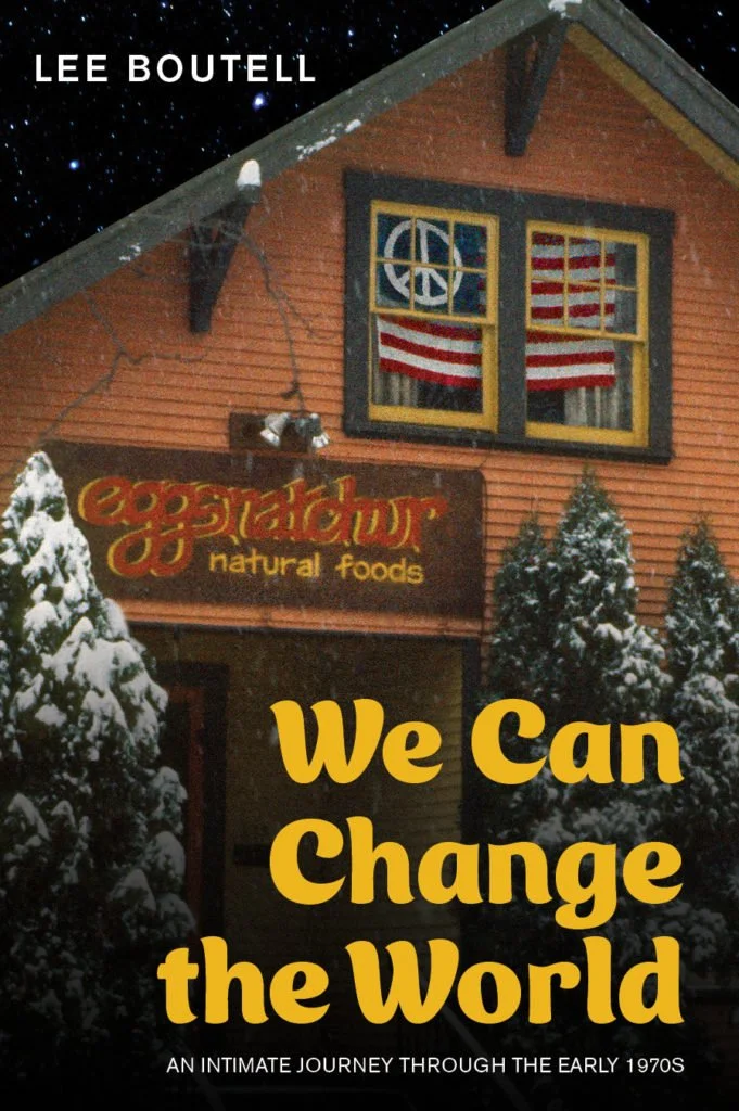 Author Event, Lee Boutell, "We Can Change the World: An Intimate Journey through the early 1970s" Meet and Greet, Book tTalk, Signing
