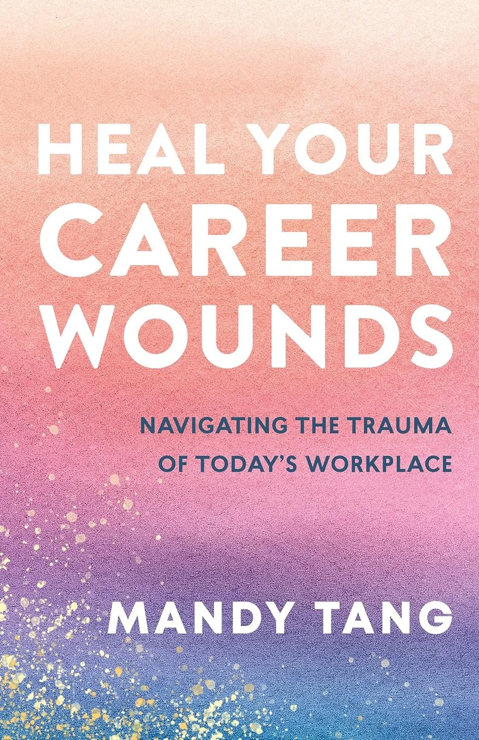 Book Release Celebration for Mandy Tang, Author of "Heal Your Career Wounds: Navigating the Trauma of Today's Workplace"