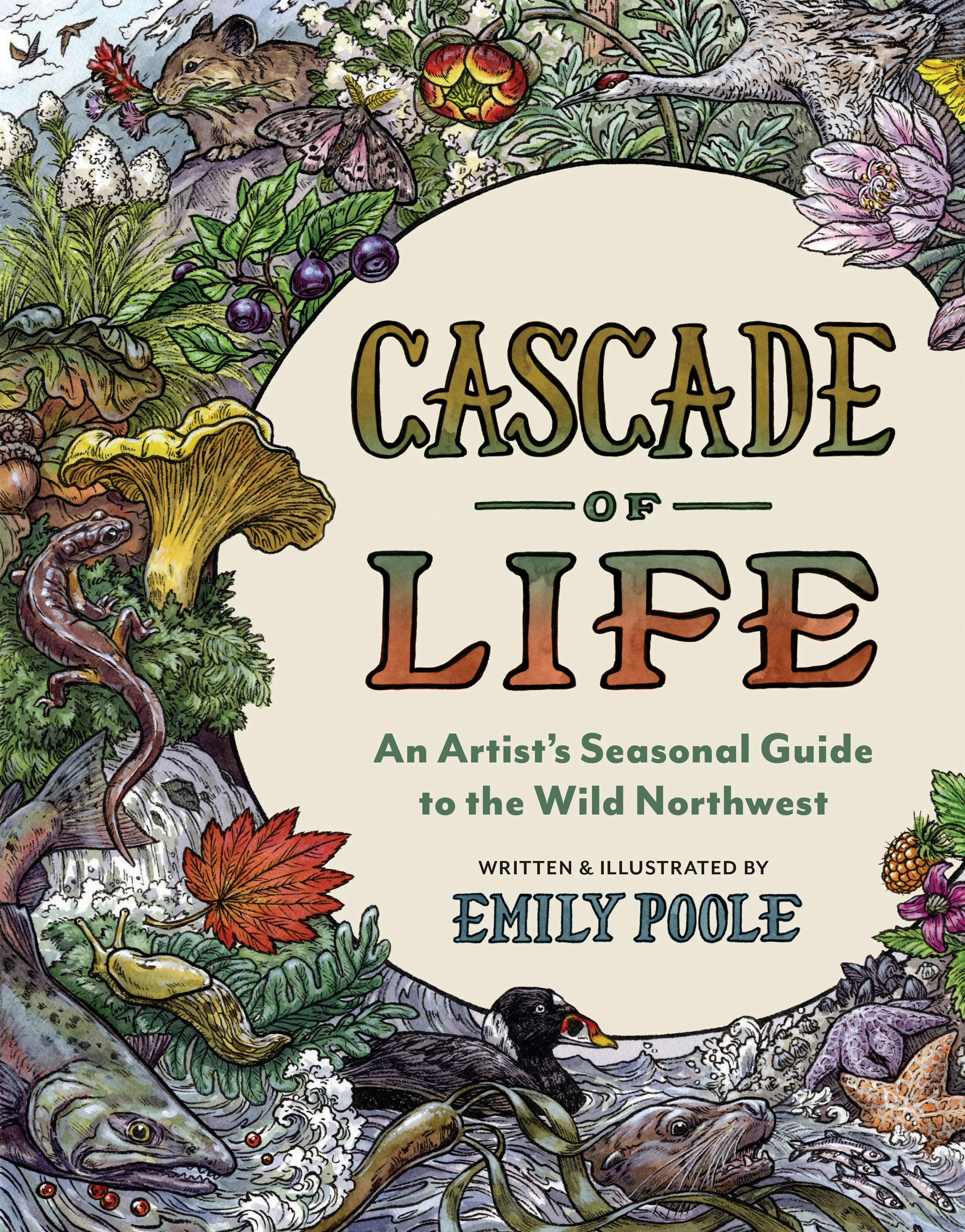 PREORDER: Signed Copy of "Cascade of Life: An Artist's Seasonal Guide to the Wild Northwest" by Eugene Artist Emily Poole