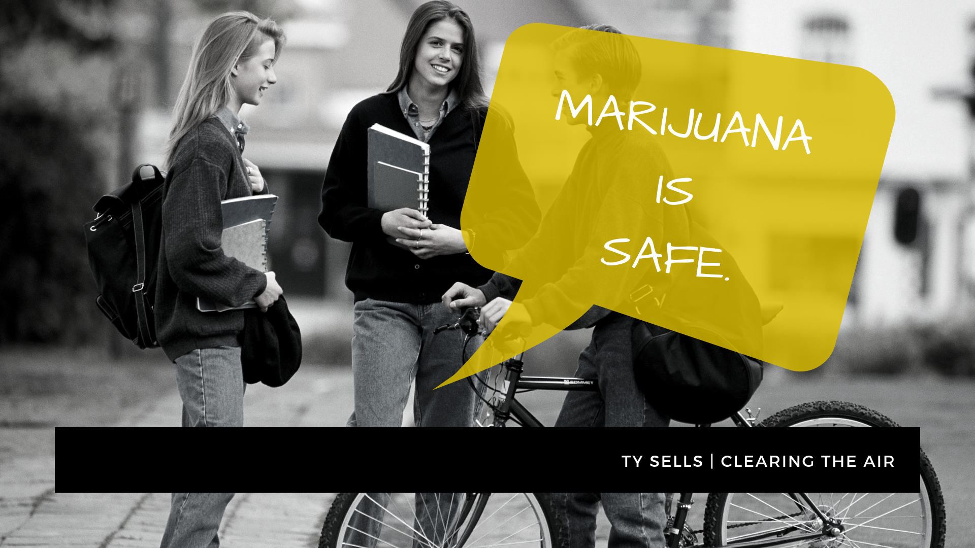 Teens are consistently being sold the message that Marijuana is safe.