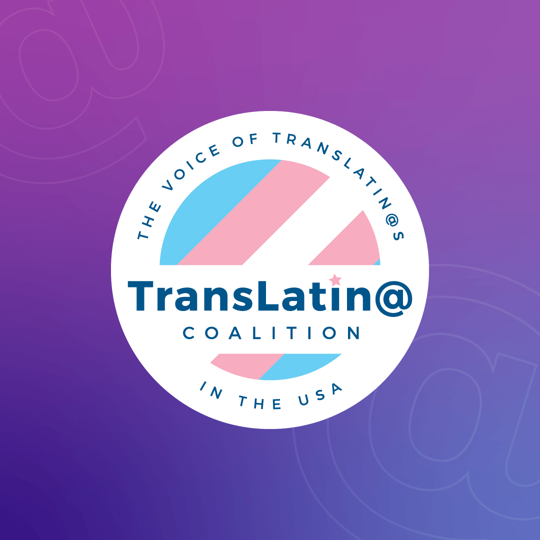 The TransLatin@ Coalition joins LGBTQ+, Health Care, and Civil Rights Organizations Call for $26 Million Investment to Protect Transgender Health Care in California