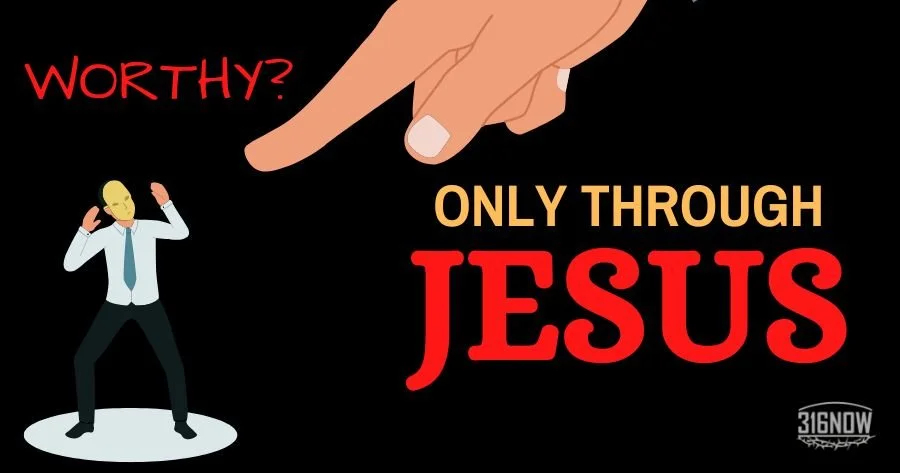 DEVOTION / Worthy through Jesus