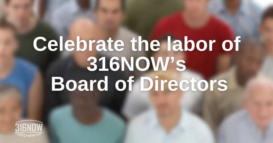 MINISTRY / Celebrate the labors of 316NOW's Board of Directors