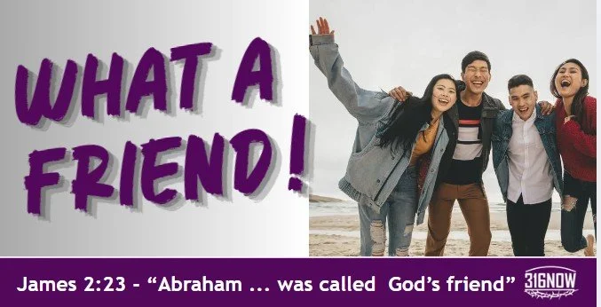 DEVOTION / What a friend!