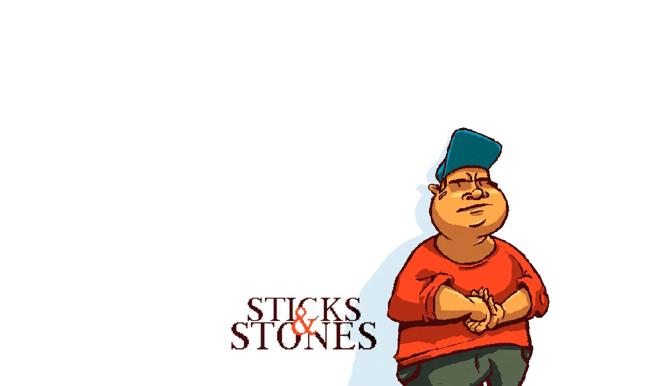Sticks & Stones