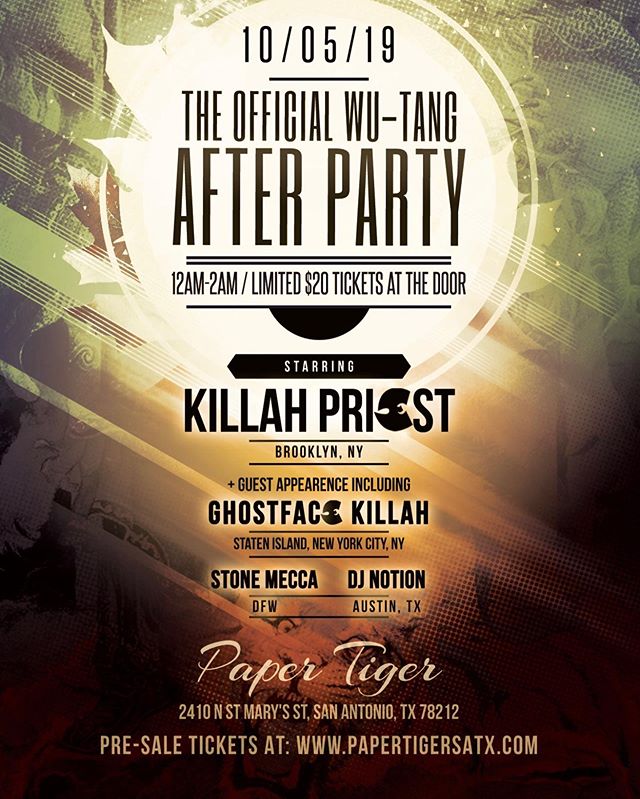 @papertigersatx presents THE OFFICIAL WU-TANG after party feat. @Realkillahpriest with appearances by @realghostfacekillah  @stonemecca &amp; @djnotiontx . Tickets on sale now. This will SELL OUT so act quick.