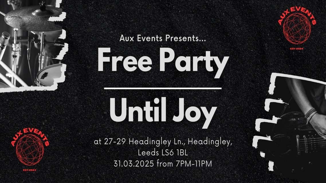 Aux Events Presents 'Free Party' and 'Until Joy'