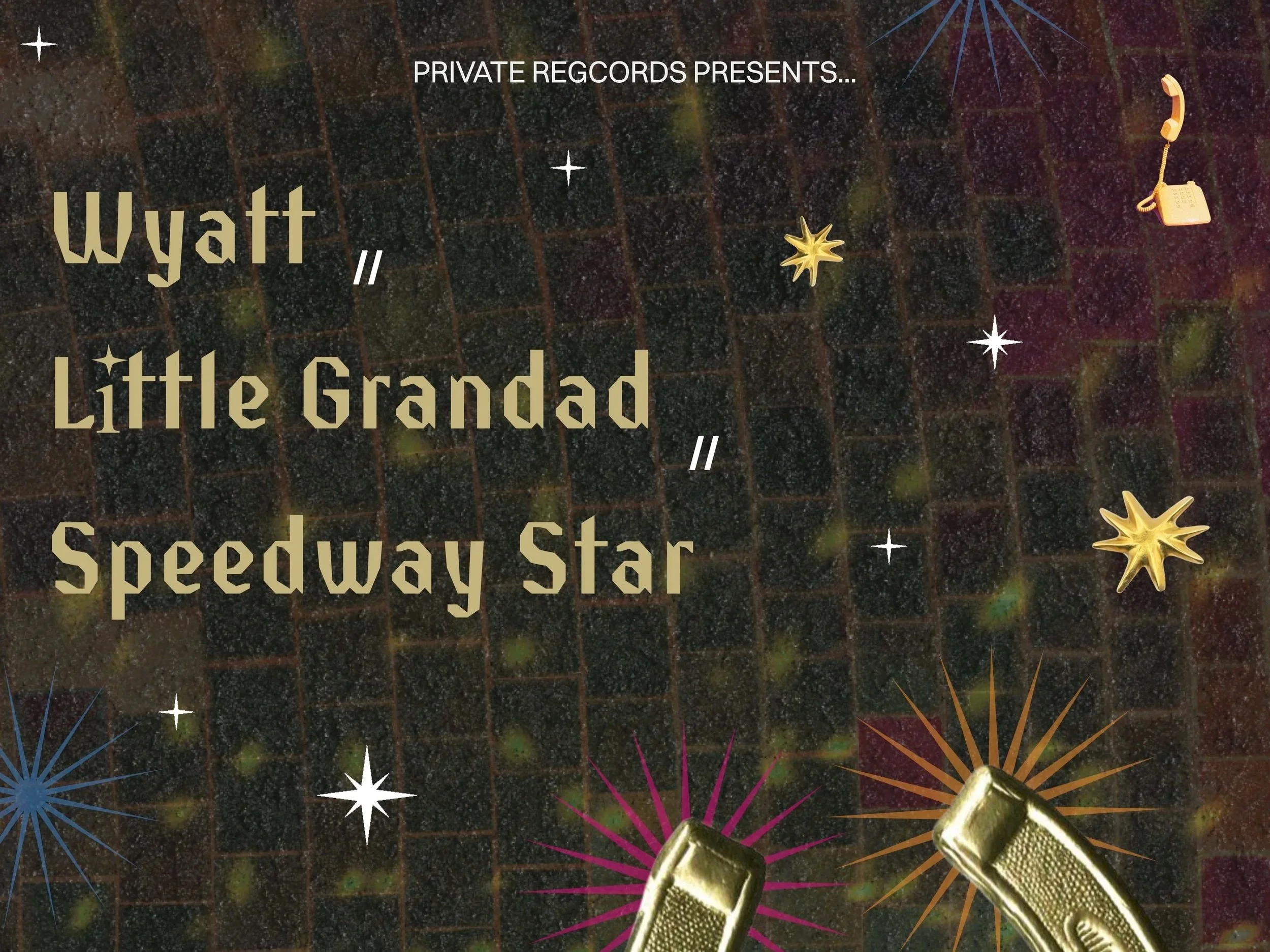 Wyatt / Little Grandad / Speedway Star