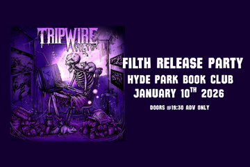 TRIPWIRE LIVE - "FILTH" RELEASE PARTY