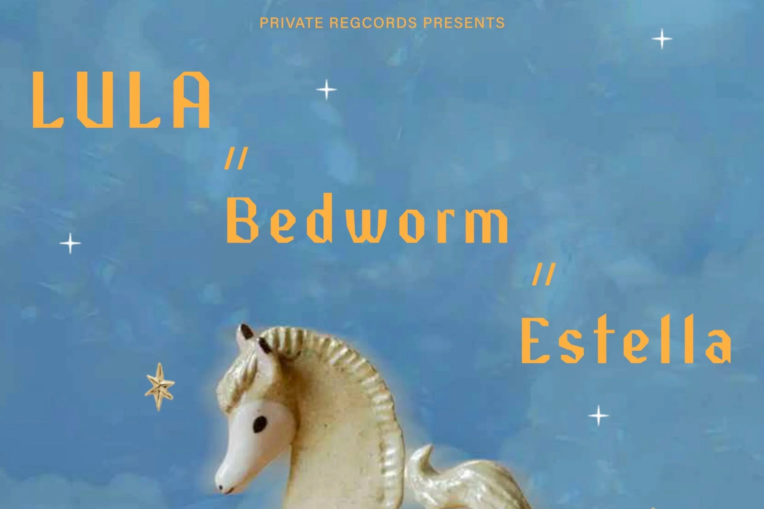 LULA / Bedworm / Estella