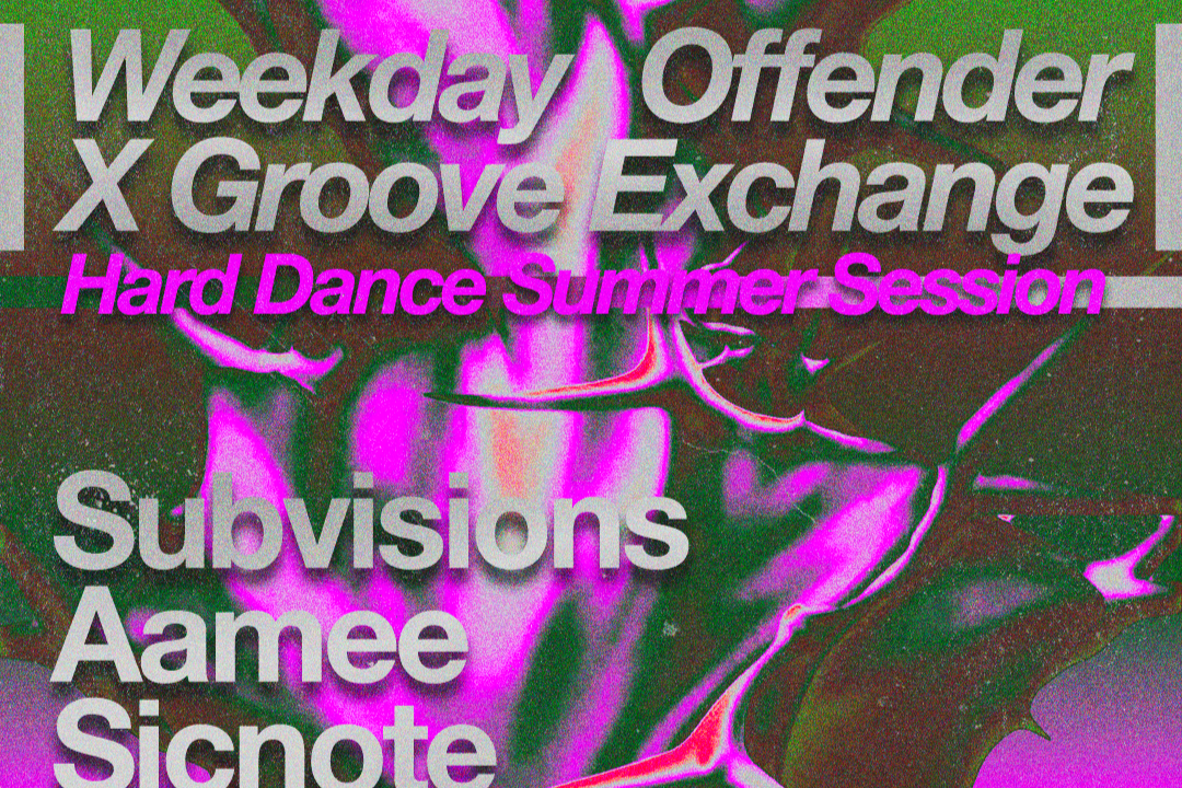 Weekday Offender x Groove Exchange: Hard Dance Summer Session