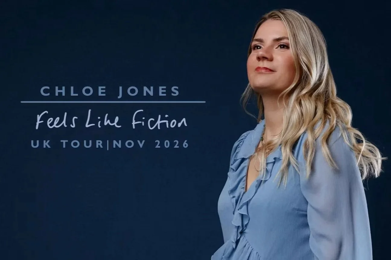 'Feels Like Fiction' UK TOUR | Chloe Jones