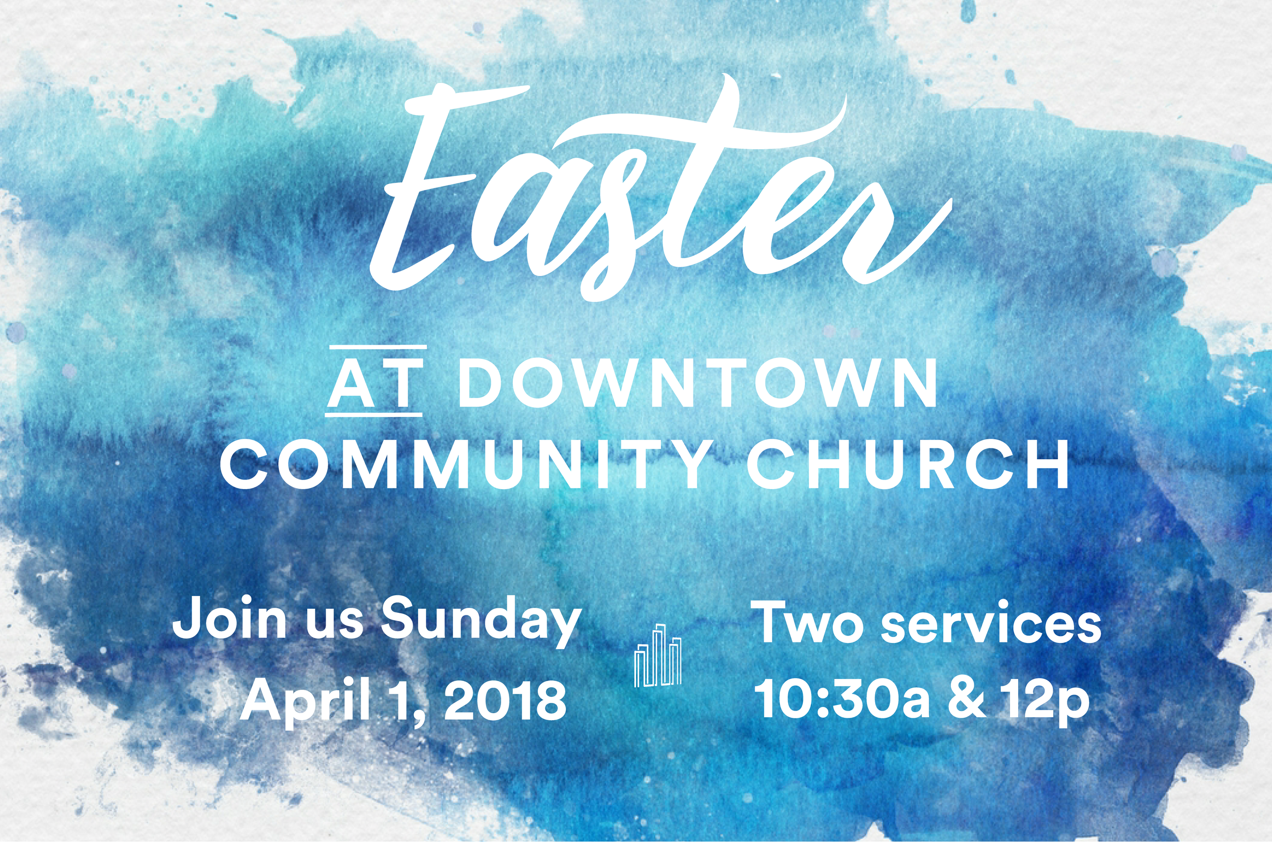 EASTER AT DOWNTOWN COMMUNITY CHURCH