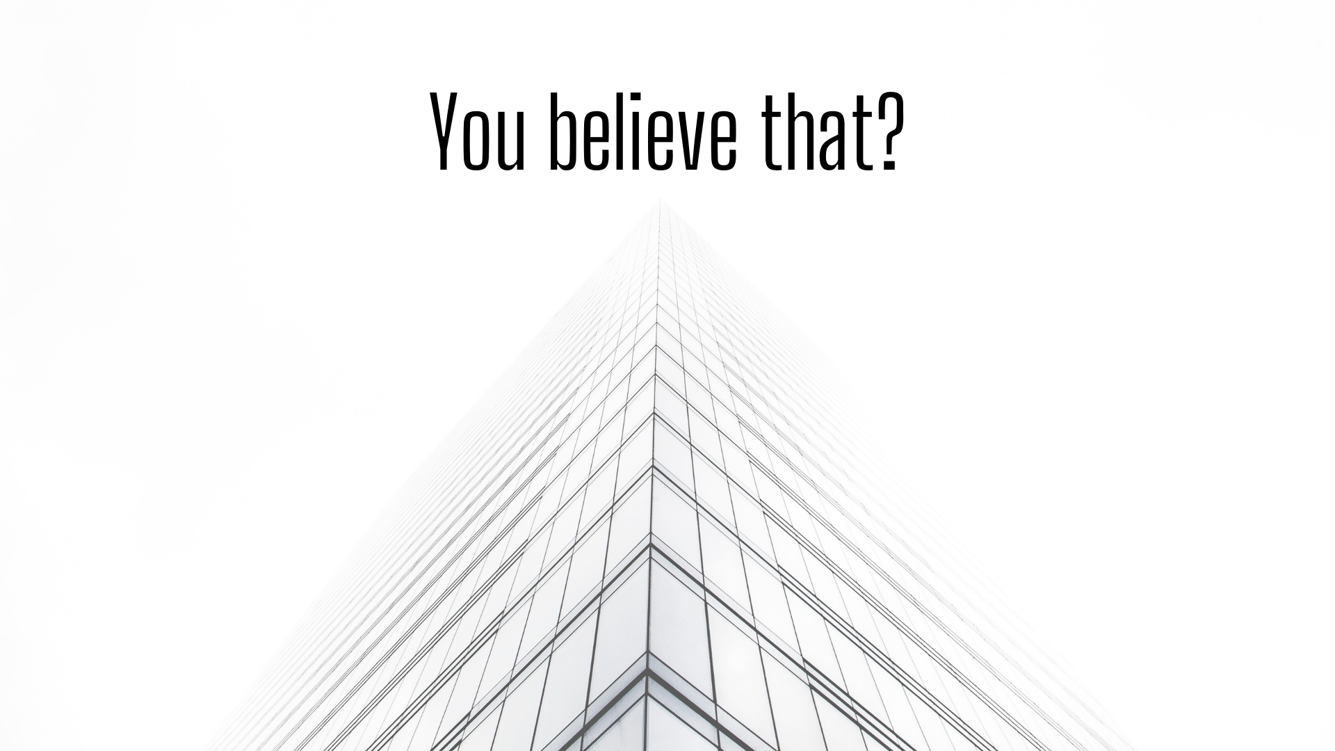 You Believe That? Week 1: