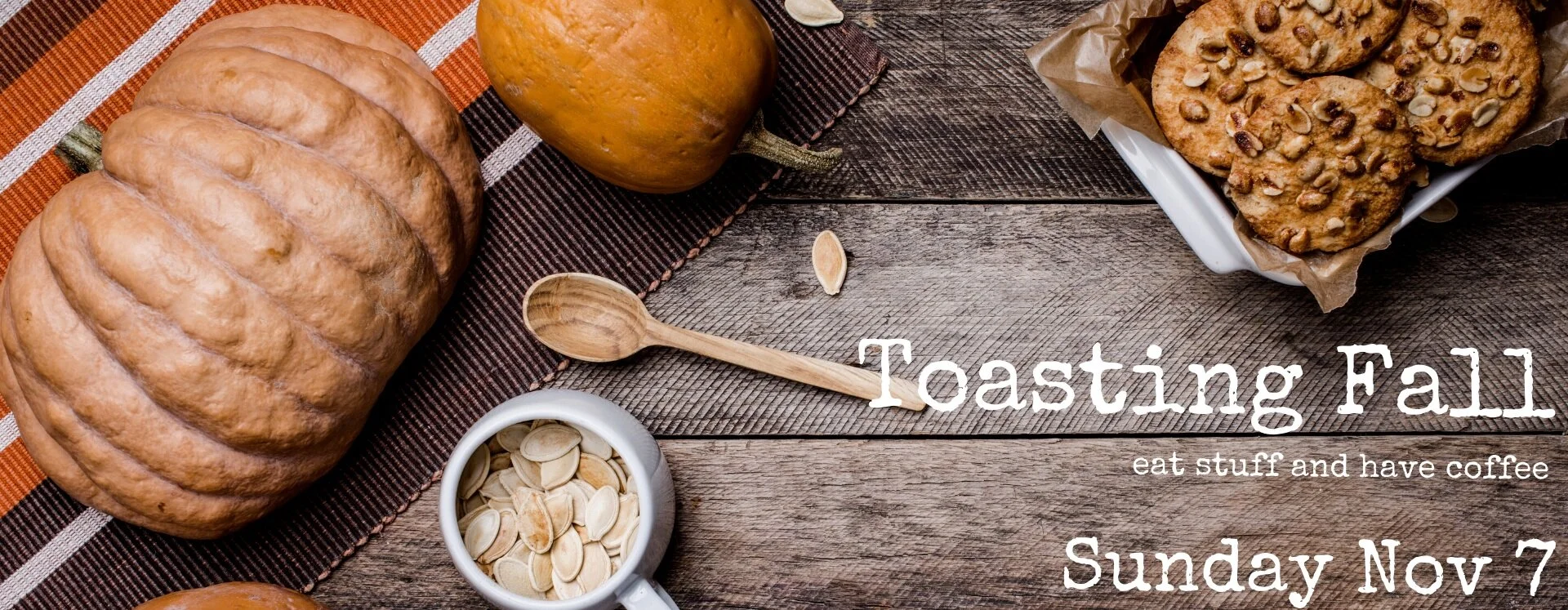Toasting Fall - Sunday November 7th