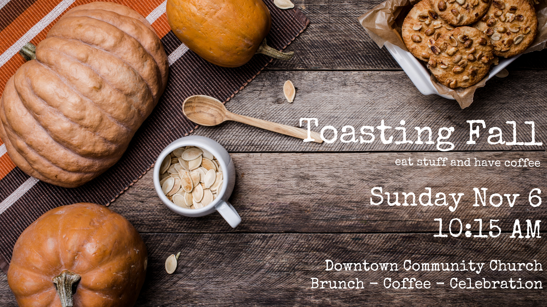 Toasting Fall - Sunday November 6th @10:15 AM