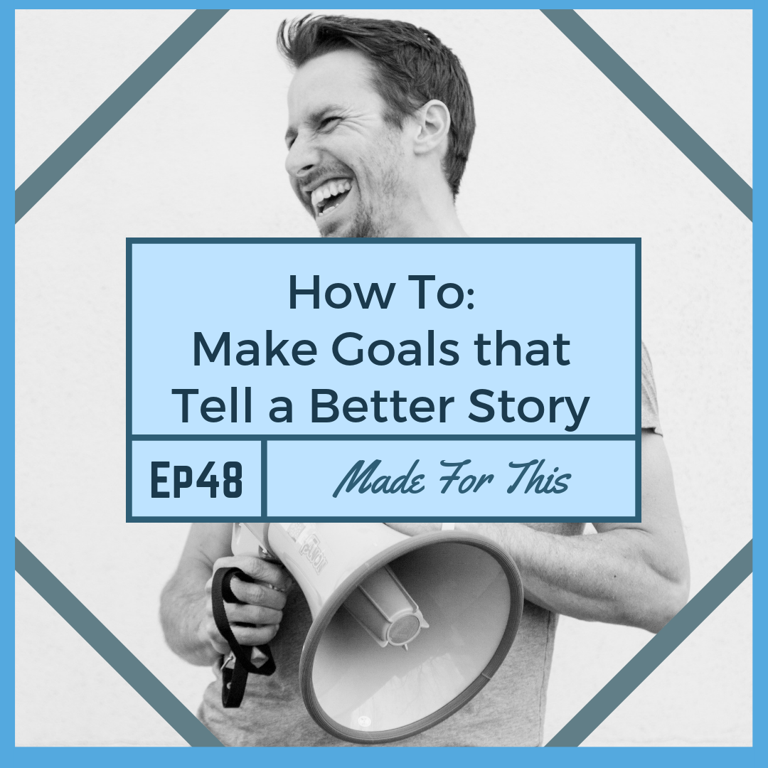MakeGoalsThatTellaBetterStory.png