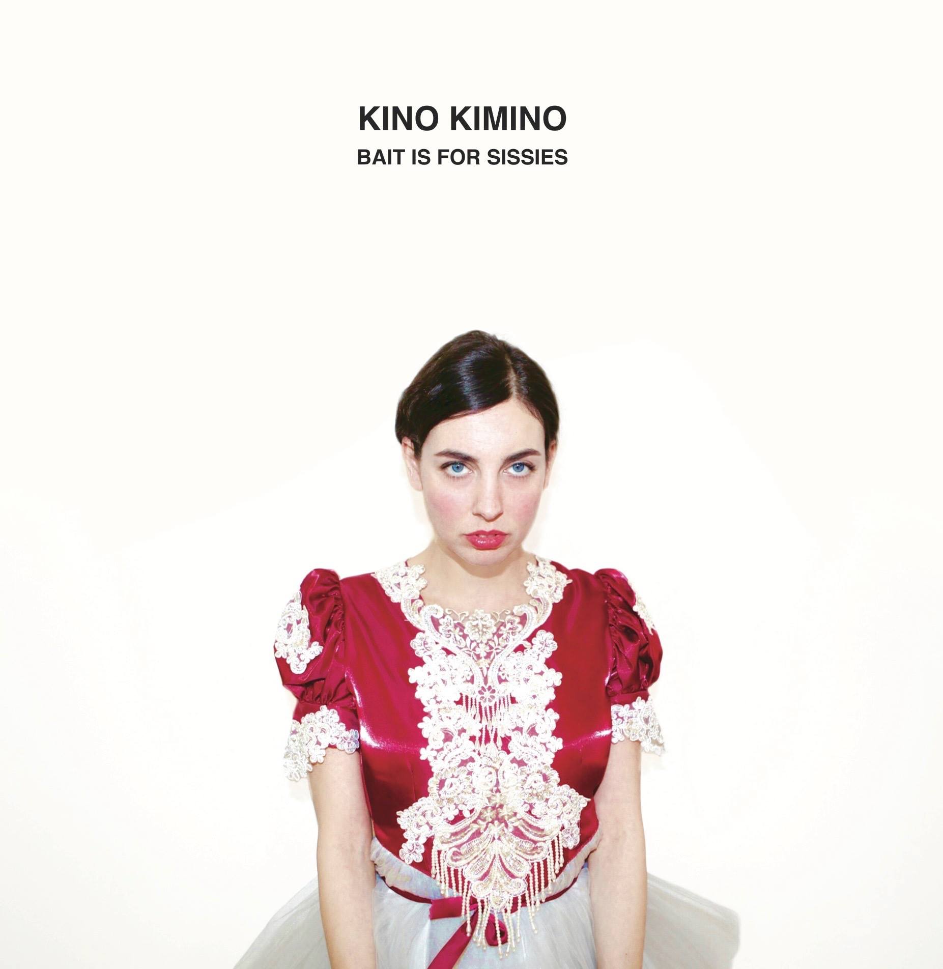 Kino Kimino - Bait Is For Sissies