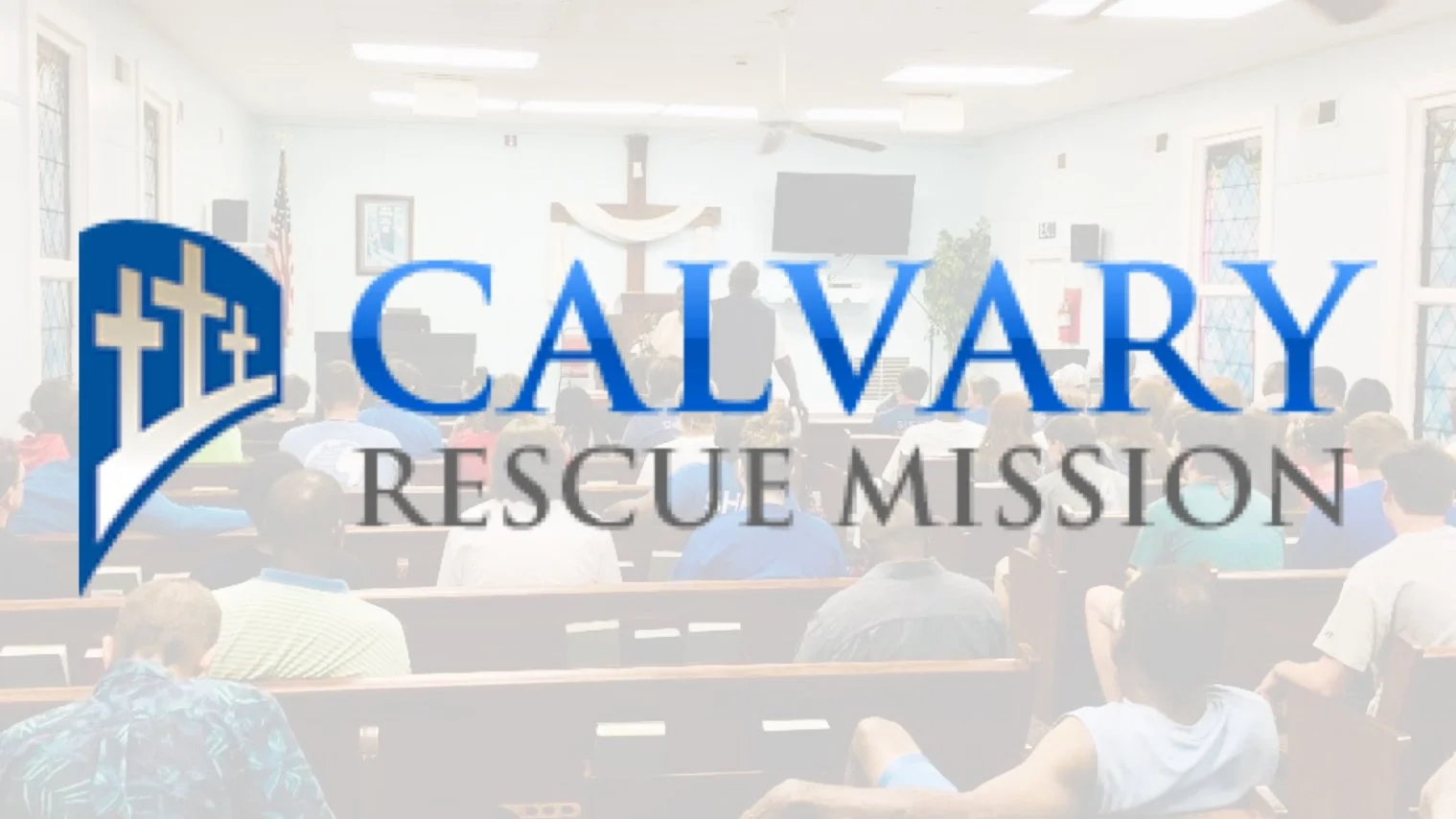 Serve the Homeless at Calvary Rescue Mission