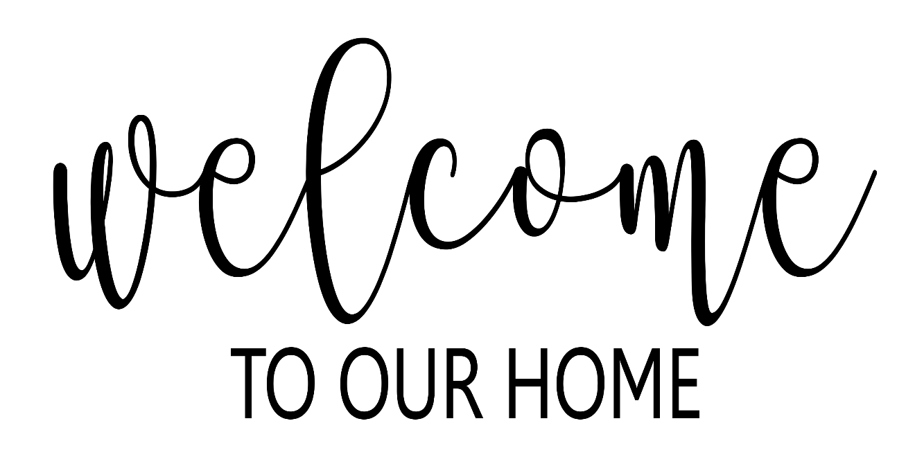 welcome_to_our_home_6d4a4dbc-c63e-4dc2-9c22-5767a9631f9a.png