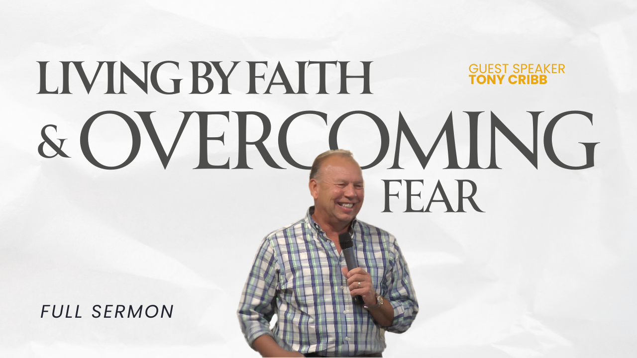 Living By Faith and Overcoming Fear