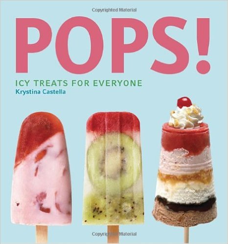 Pops!: Icy Treats for Everyone