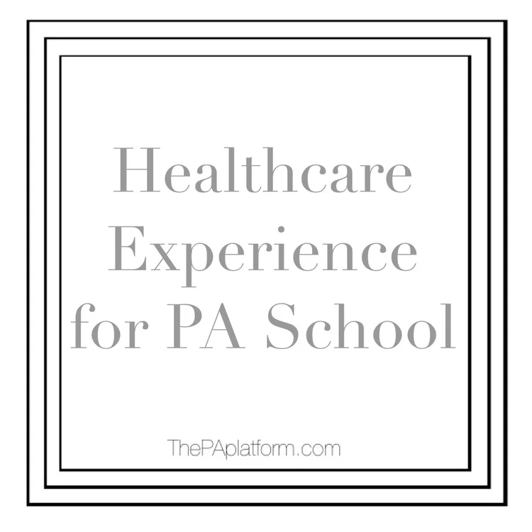 Healthcare Experience for PA School — The PA Platform