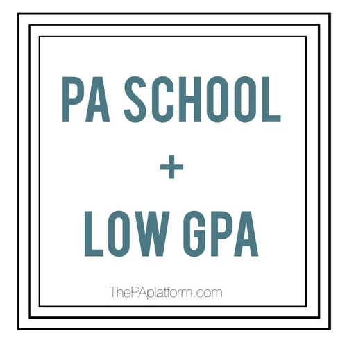 Getting into PA School with a Low GPA — The PA Platform