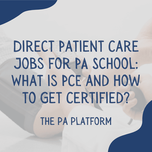 Direct Patient Care Jobs for PA School What is PCE and How to Get