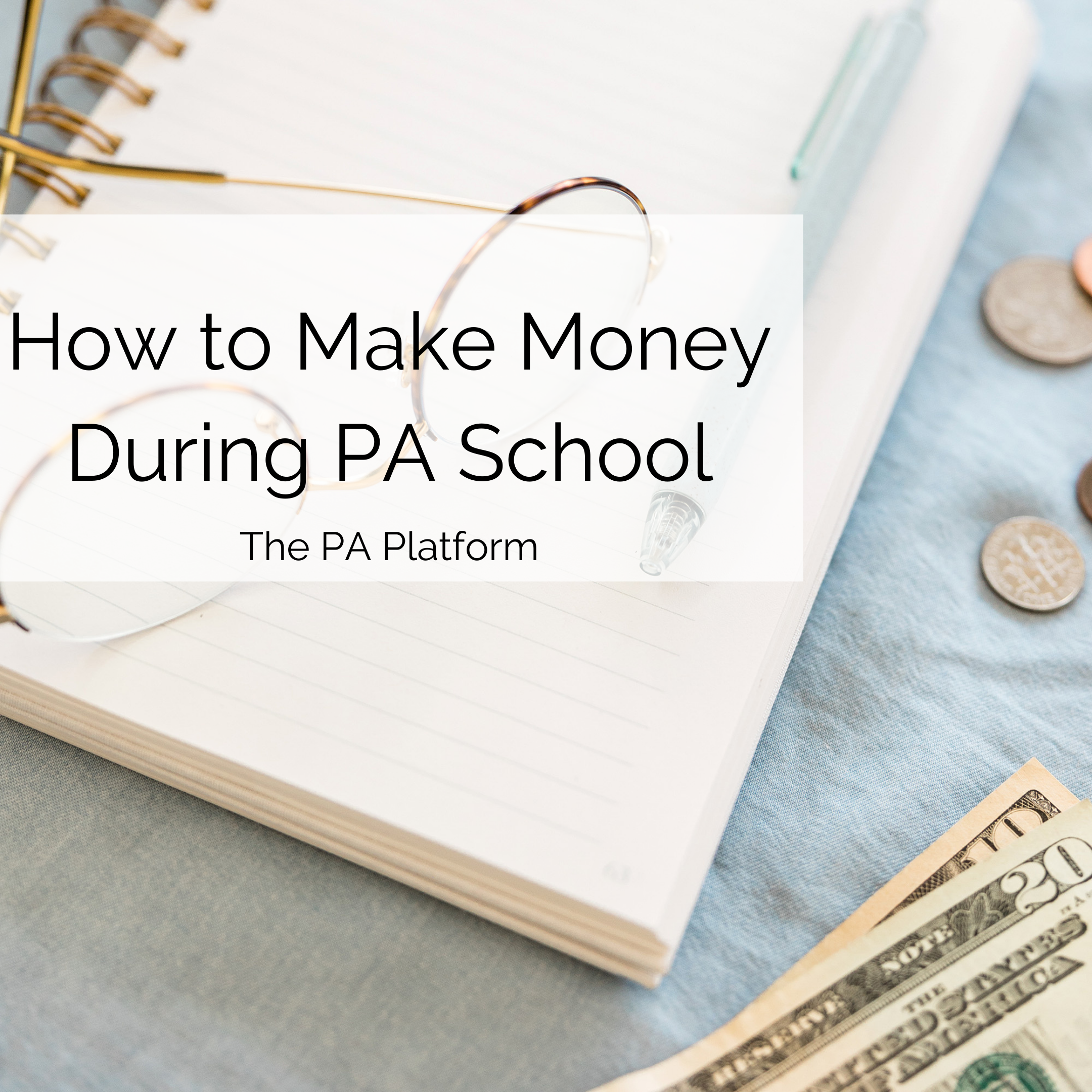 How to Make Money During PA School — The PA Platform