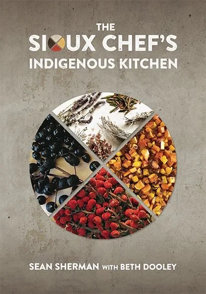 Cover of The Sioux Chef's Indigenous Kitchen by Sean Sherman with Beth Dooley