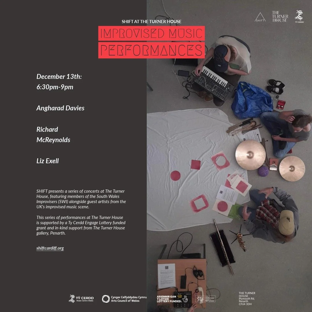 13th of December come check out some free-improv at Turner House. 

13eg o Ragfyr dewch i weld cerddoriaeth fyrfyfyr yn Nhŷ Turner.