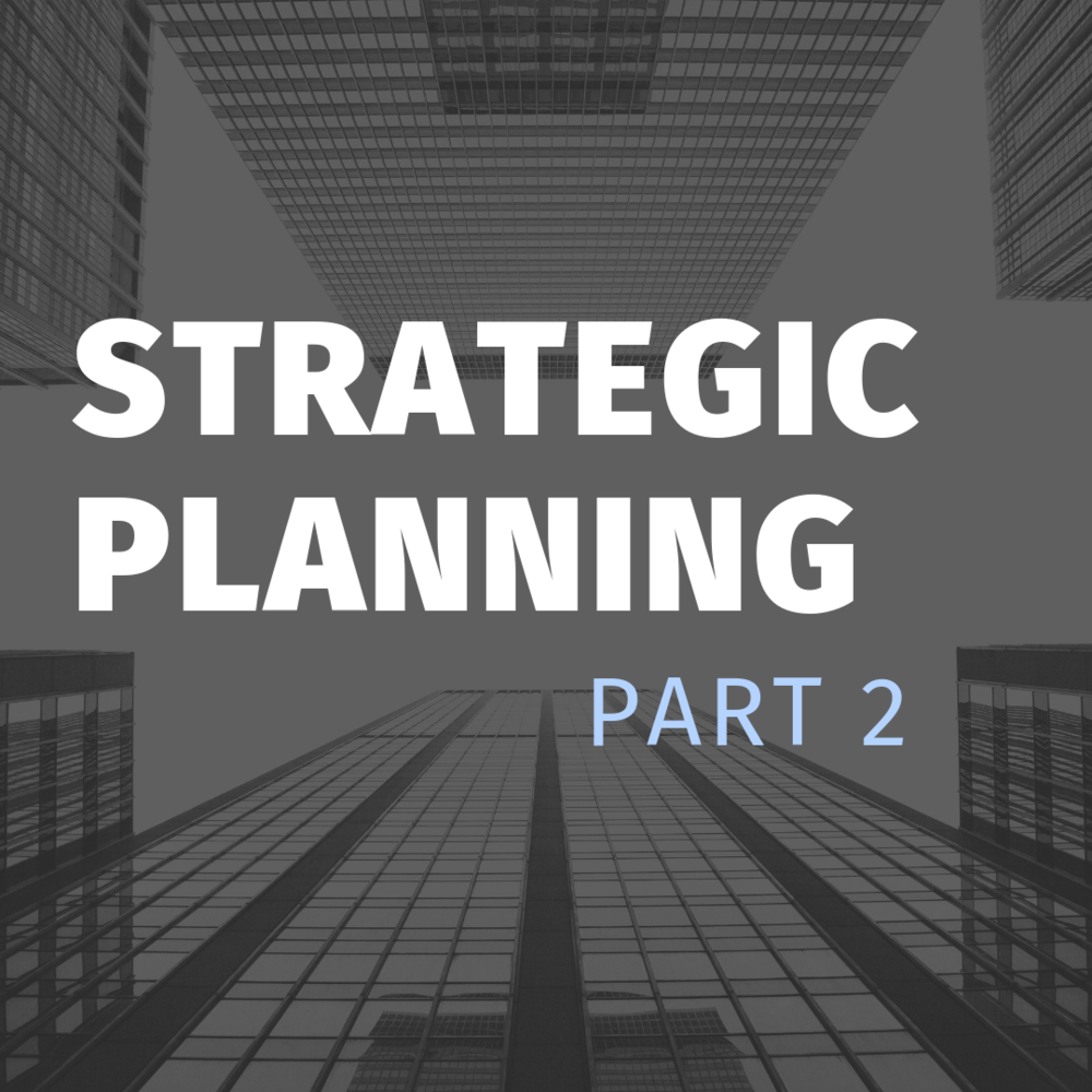 Strategic Planning, Part 2