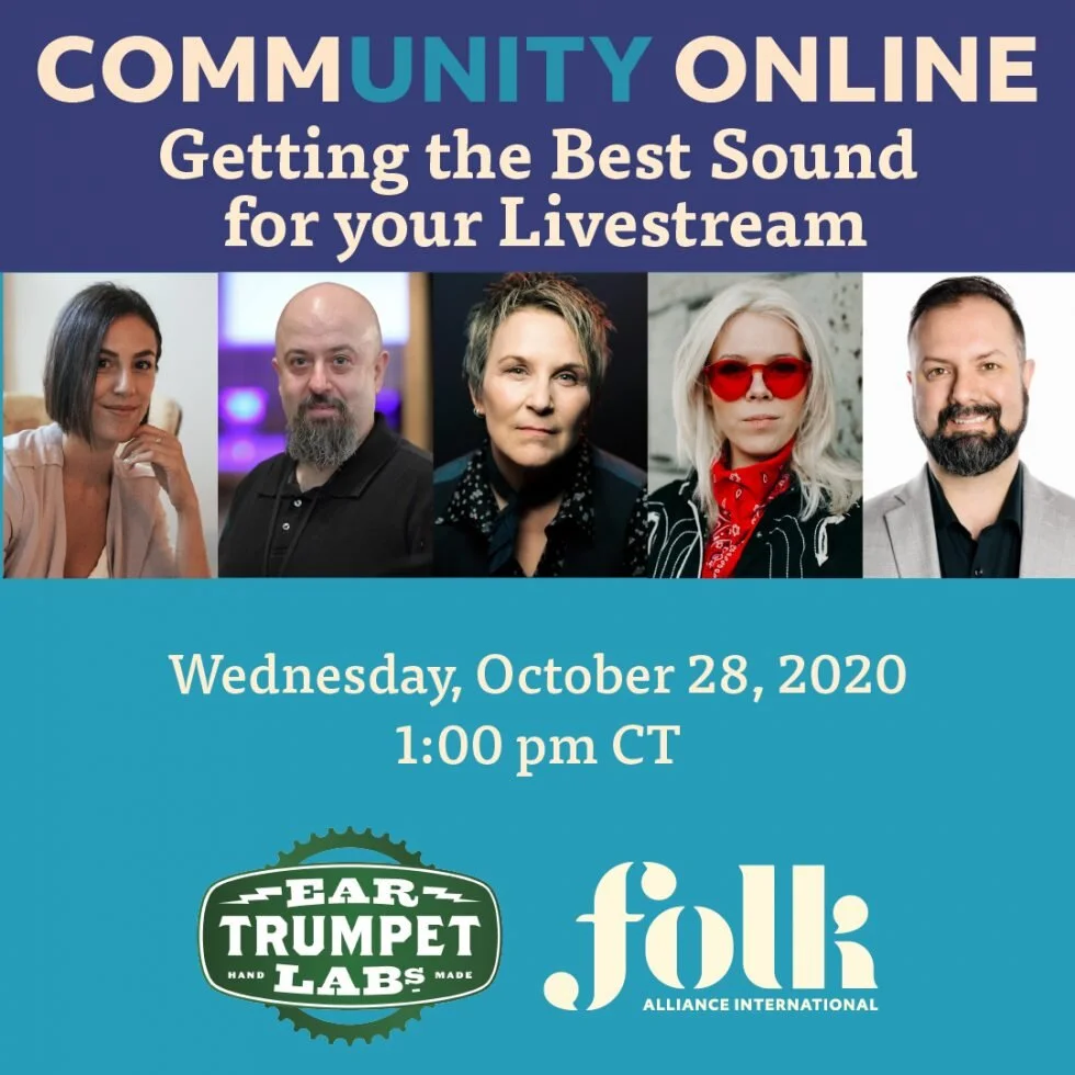 Ear Trumpet Labs Presents Folk Alliance International's "Getting The Best Sound for Your Livestream" Webinar