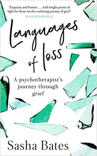 Languages of Loss: A psychotherapist's journey through grief by Sasha Bates