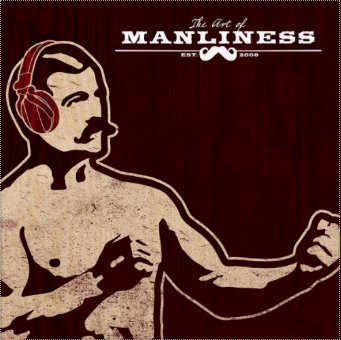 The Art of Manliness: A Counterintelligence Expert's Five Rules to Lead and Succeed