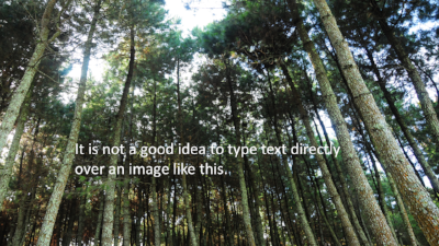Text overlaid on a picture is not the best
