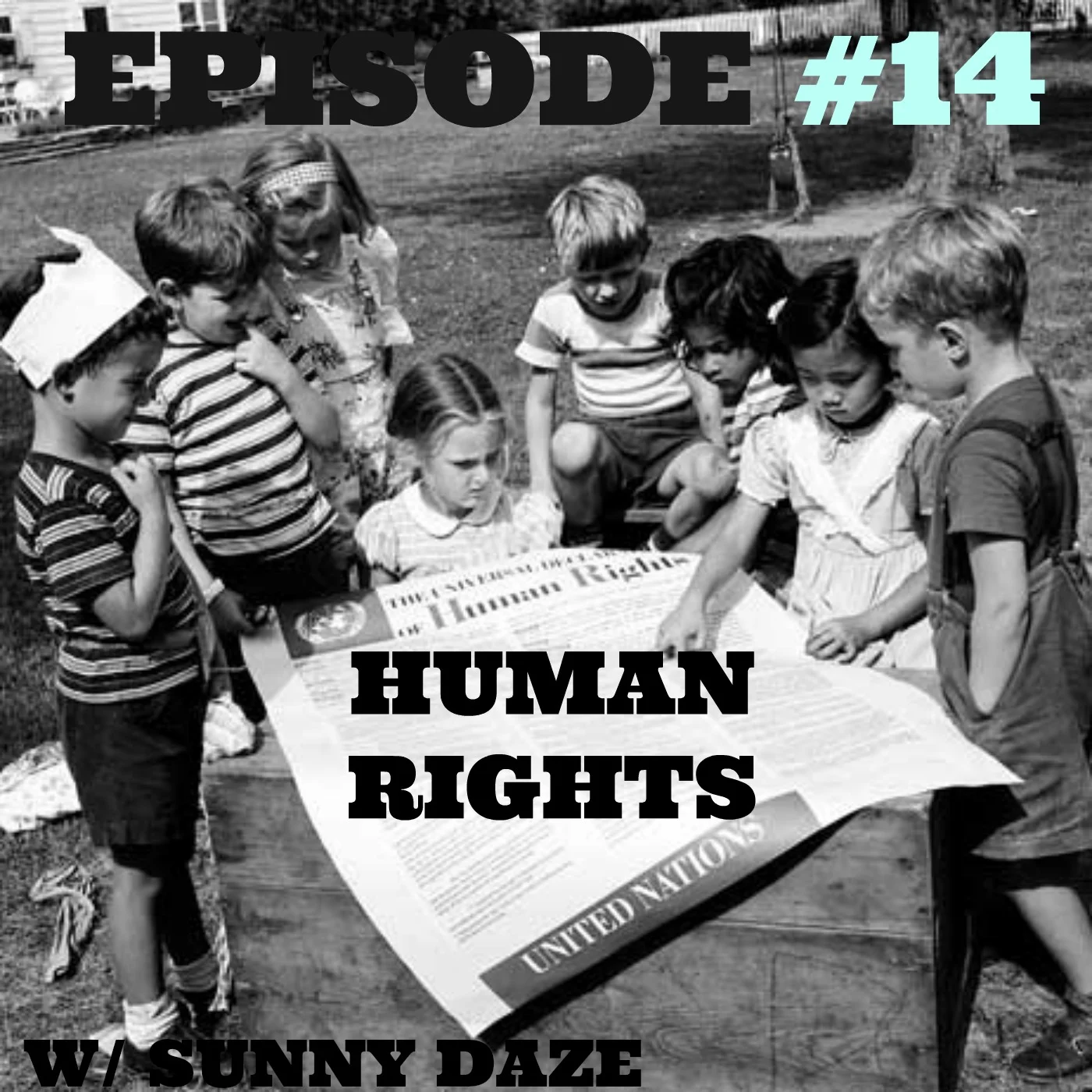 Episode #14 Human Rights w/ Sunny Daze