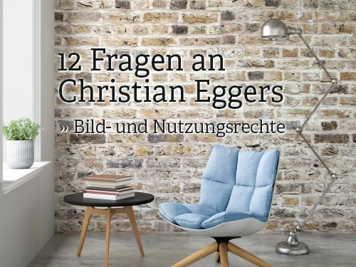 Eingerahmt!  DSVGO-konforme Personenfotos für das Content Marketing - 12 Fragen an Christian Eggers