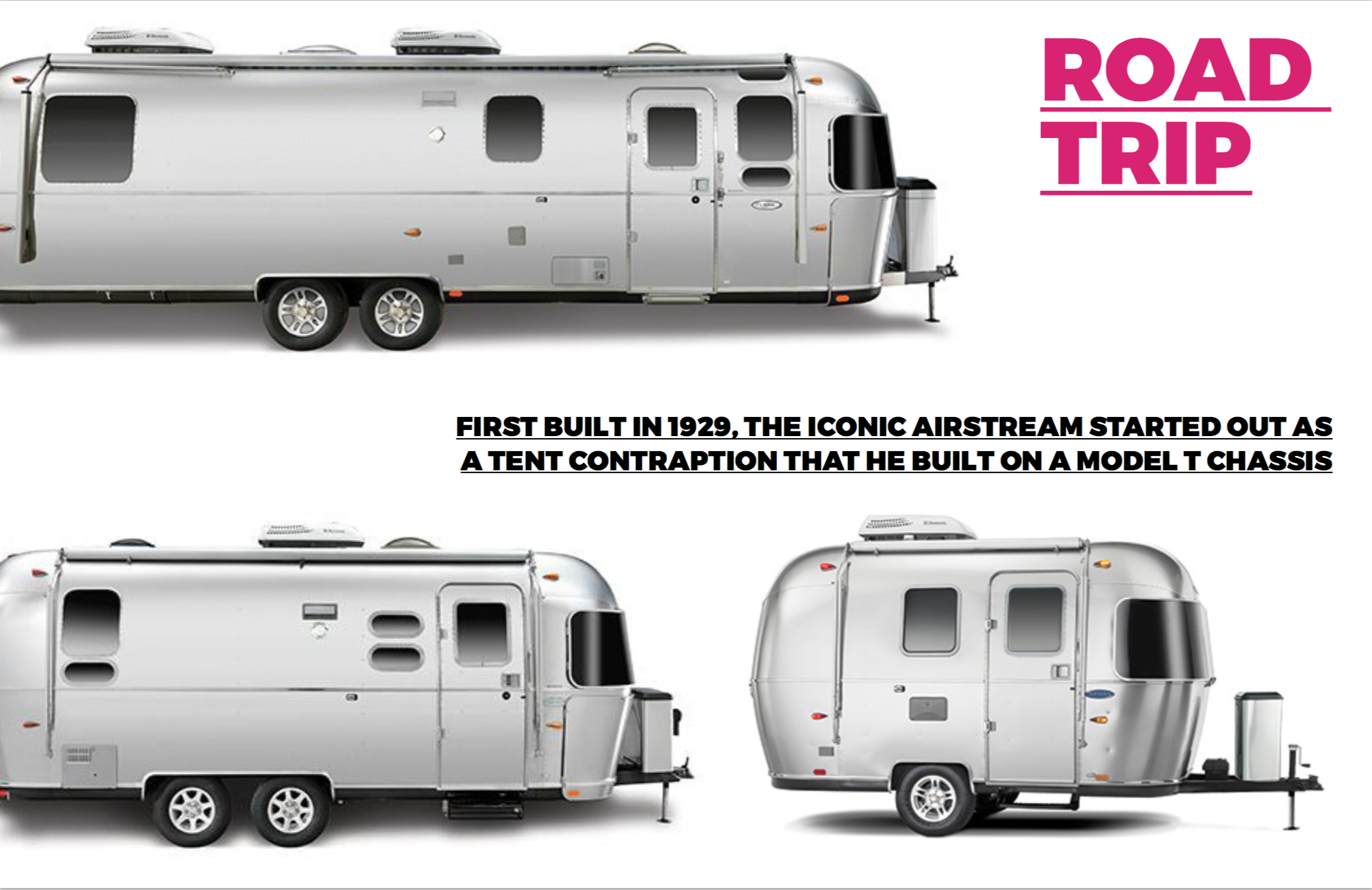Photo's courtesy of Airstream An amazing company based in Jackson Center, Ohio. The founder of the company Wally Byam designed the first Airstream in 1929 and they still evoke stylings of the original design 