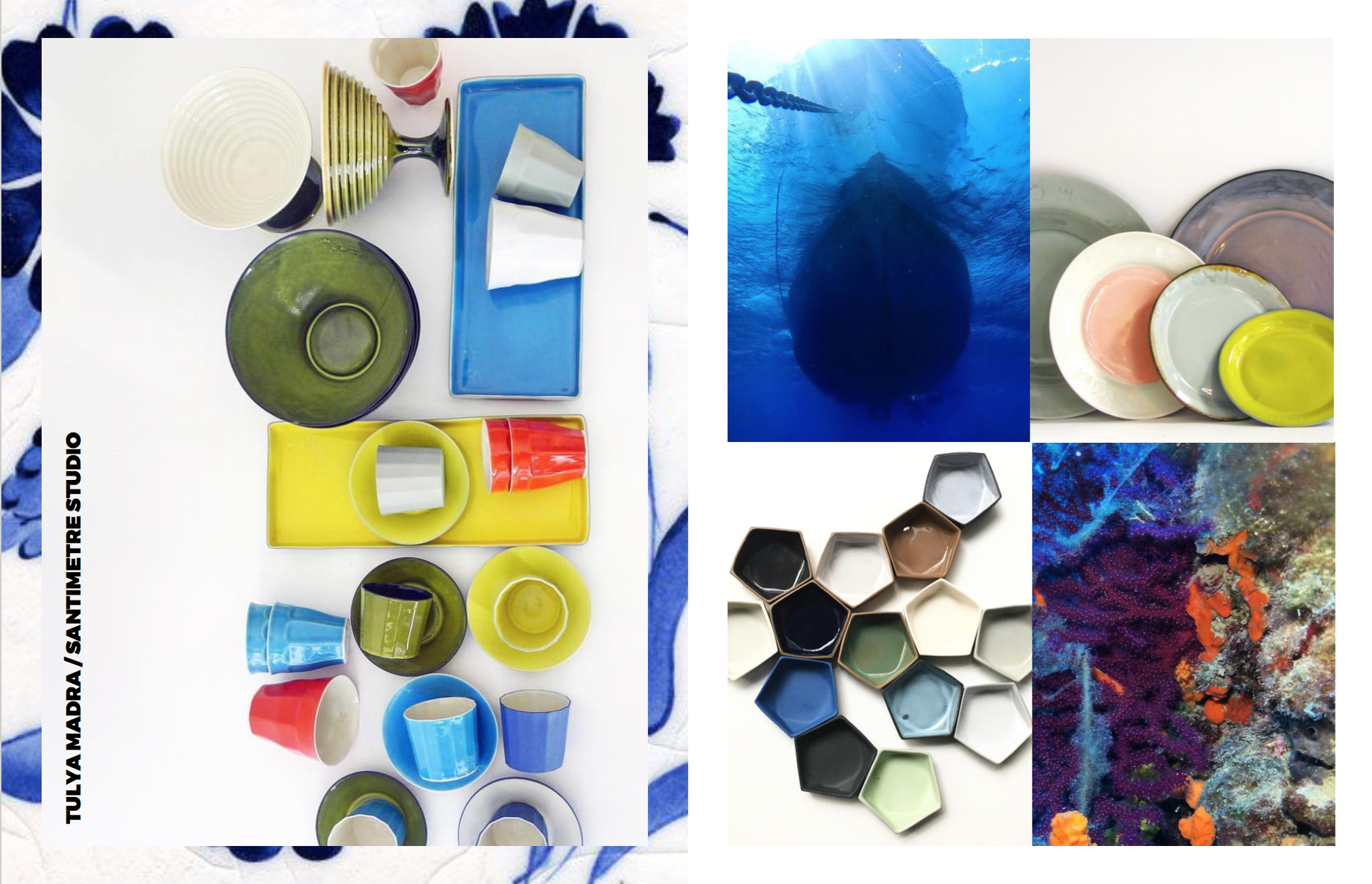 Left: A collection of the ceramics, Right: Clockwise: The boats of Ayvalik, Pastel plates, Color studies in the form of small bowls, this is actually the way Tulya tests her glazes and clay, Under the sea in Ayvalik, Turkey. Image courtesy of Santimetre Studio