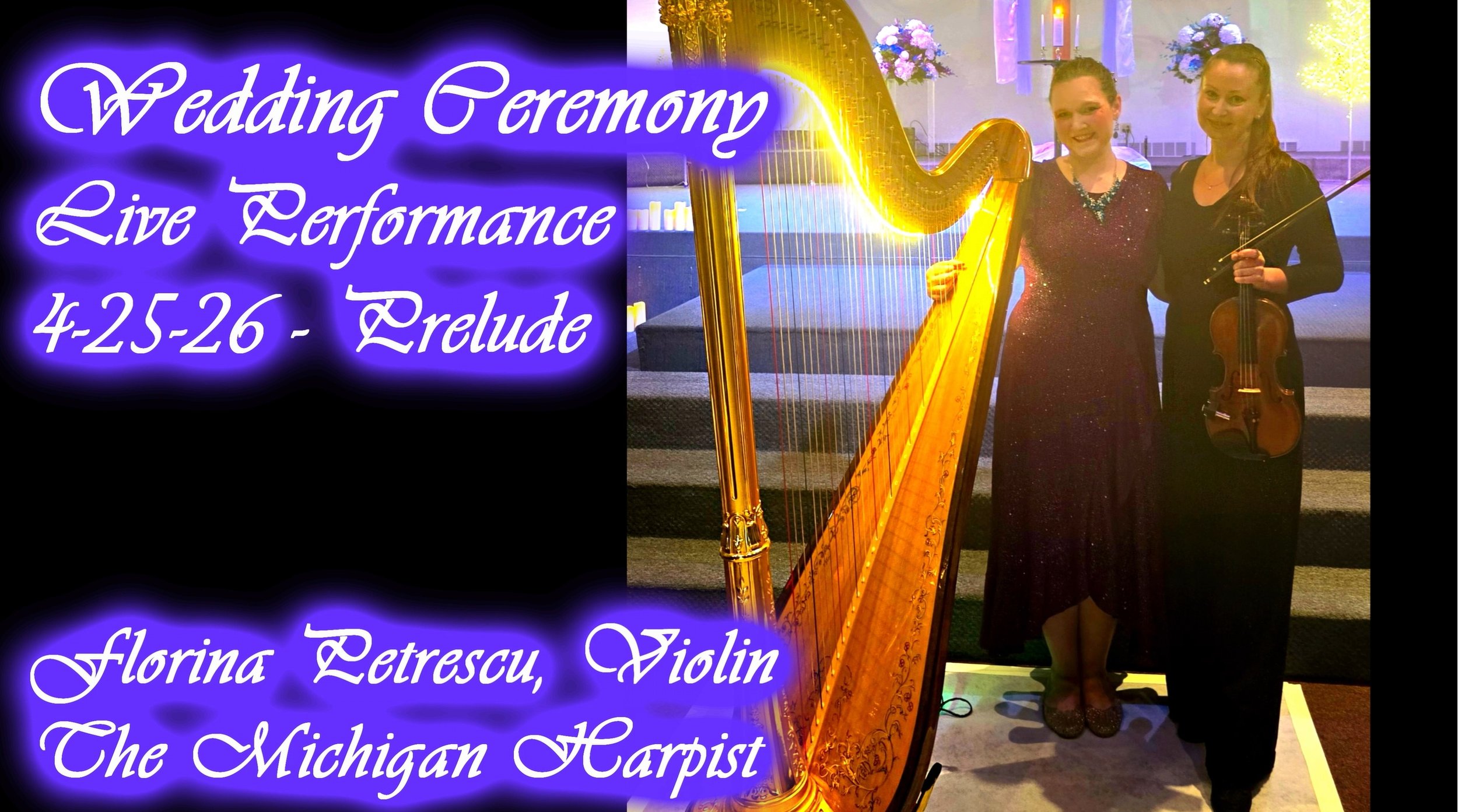  Live Audio Harp &amp; Violin WEDDING PERFORMANCE with Florina Petrescu -The Michigan Harpist